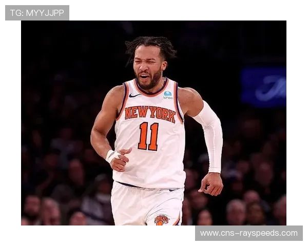 杰伦-布伦森33分11助攻，尼克斯后卫展现全明星掌控力